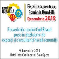 Eveniment: Fiscalitate pentru o Romanie Durabila Prevederile noului Cod Fiscal puse in dezbatere de experti si consultanti fiscali renumiti