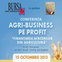 Conferinta “AGRI-BUSINESS PE PROFIT: Finantarea afacerilor din agricultura”