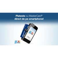 Posesorii de carduri MasterCard pot efectua plati de pe smartphone-uri