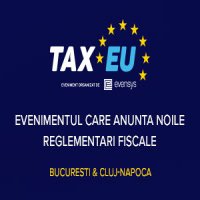 Noile modificari fiscale se discuta la TaxEU Forum 2024