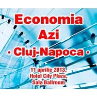 Seria de evenimente „Economia azi - Optiuni si oportunitati pentru IMM” continua la Cluj-Napoca