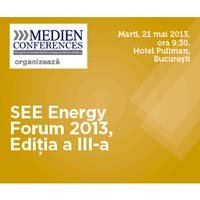 Reprezentantii sectorului energetic din Romania se intalnesc pe 21 mai la SEE Energy Forum 2013