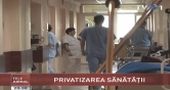 Privatizarea sistemul medical romanesc